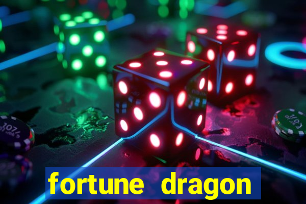 fortune dragon dinheiro infinito